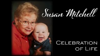 Susan Mitchell - Celebration of Life