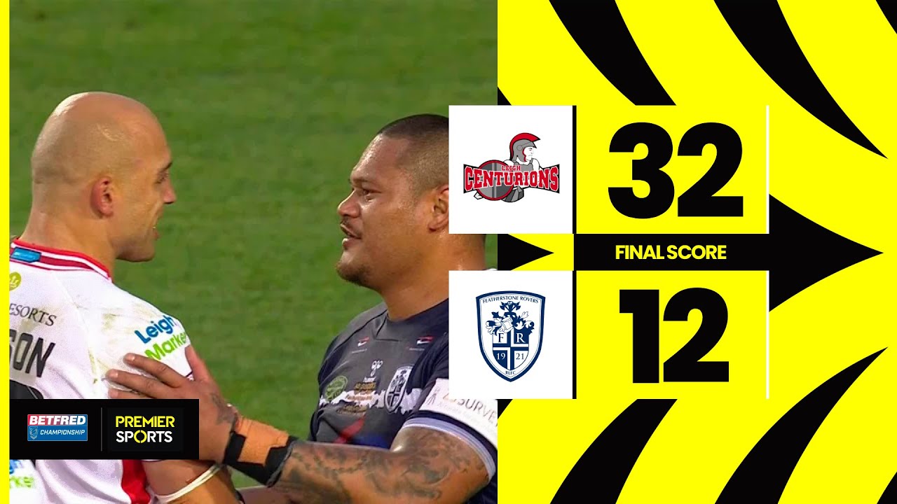 Leigh Centurions vs Featherstone Rovers - Highlights from Betfred Championship