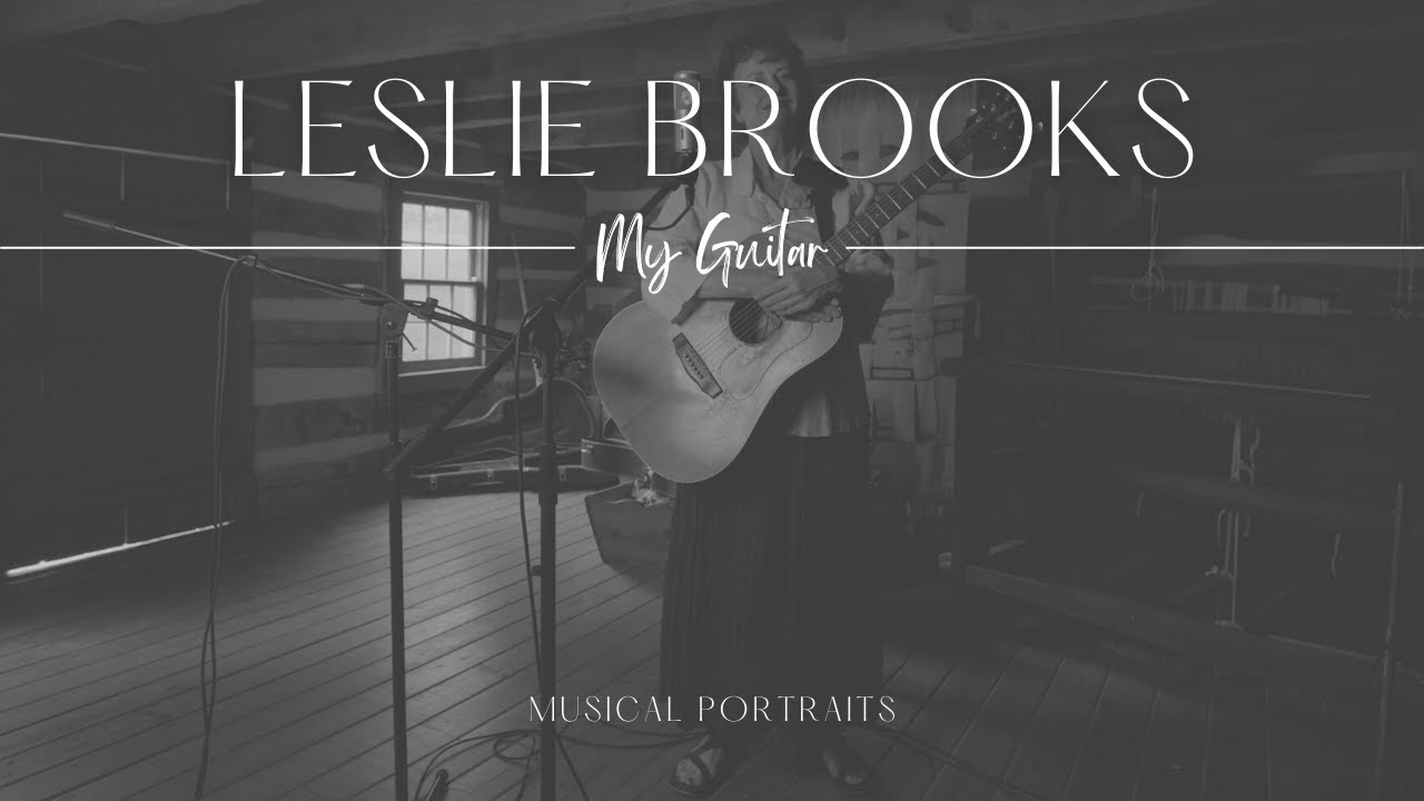 Leslie Brooks | My Guitar | Musical Portraits
