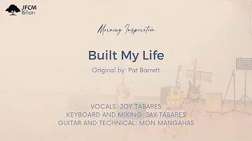 Built My Life (Original by: Pat Barrett) - JFCM Biñan