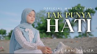 Cut Rani - TAK PUNYA HATI 