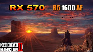 Red Dead Redemption 2| RX 570 4GB + Ryzen 5 1600 AF 12nm + 16GB RAM + 1080p Xbox One X Settings