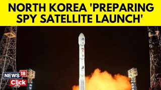 North Korea Preparing To Launch Second Spy Satellite | North Korea News | English News | G18V