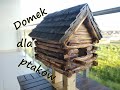 Domek dla ptaków, domek lęgowy, bird feeder, karmik, DIY, ZRÓB TO SAM :)