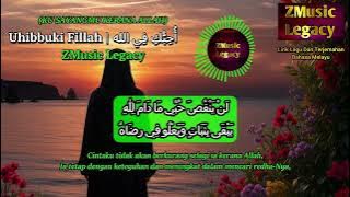 UHIBBUKI FILLAH | أُحِبُّكِ فِي الله - ZMusic Legacy (Official Music Video Lyrics & Terjemahan)