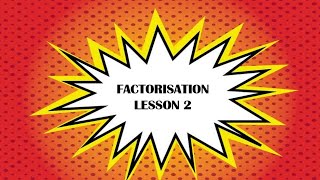Topic 16 Factorization 2