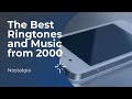 The Best Ringtones For Mobile Phone From 2000 X Nostalgia 2000 S Music 