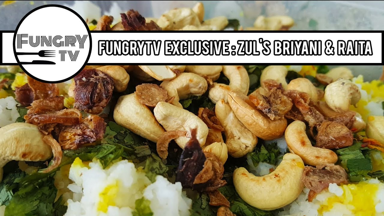 FungryTv Exclusive - Zul's Briyani & Raita