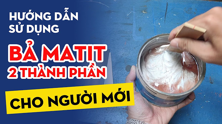 Hướng dẫn cách bả matit ô to