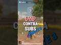 PVP CONTRA SUBS pt3 #bloodstrike #fortnite #freefire #codm #pubg #viral #sub #like #valorant #apex