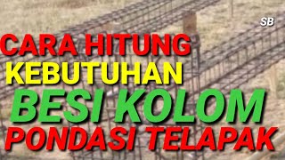 CARA HITUNG KEBUTUHAN BESI KOLOM PONDASI TELAPAK || KOLOM PEDESTAL || KOLOM DINDING || KOLOM KUAT