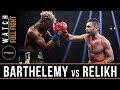 Barthelemy vs Relikh FULL FIGHT: March 10, 2018 - PBC on Showtime