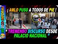 TREMENDO DISCURSO DE AMLO DESDE PALACIO NACIONAL EN PLENO 01 DE MAYO. TODOS SE PUSIERON DE PIE.