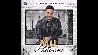 El Chaval De La Bachata   Me Sacaste Del Llavero