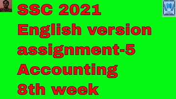 SSC 2021 English version assignment / SSC 2021 English version assignment 8th week Accounting