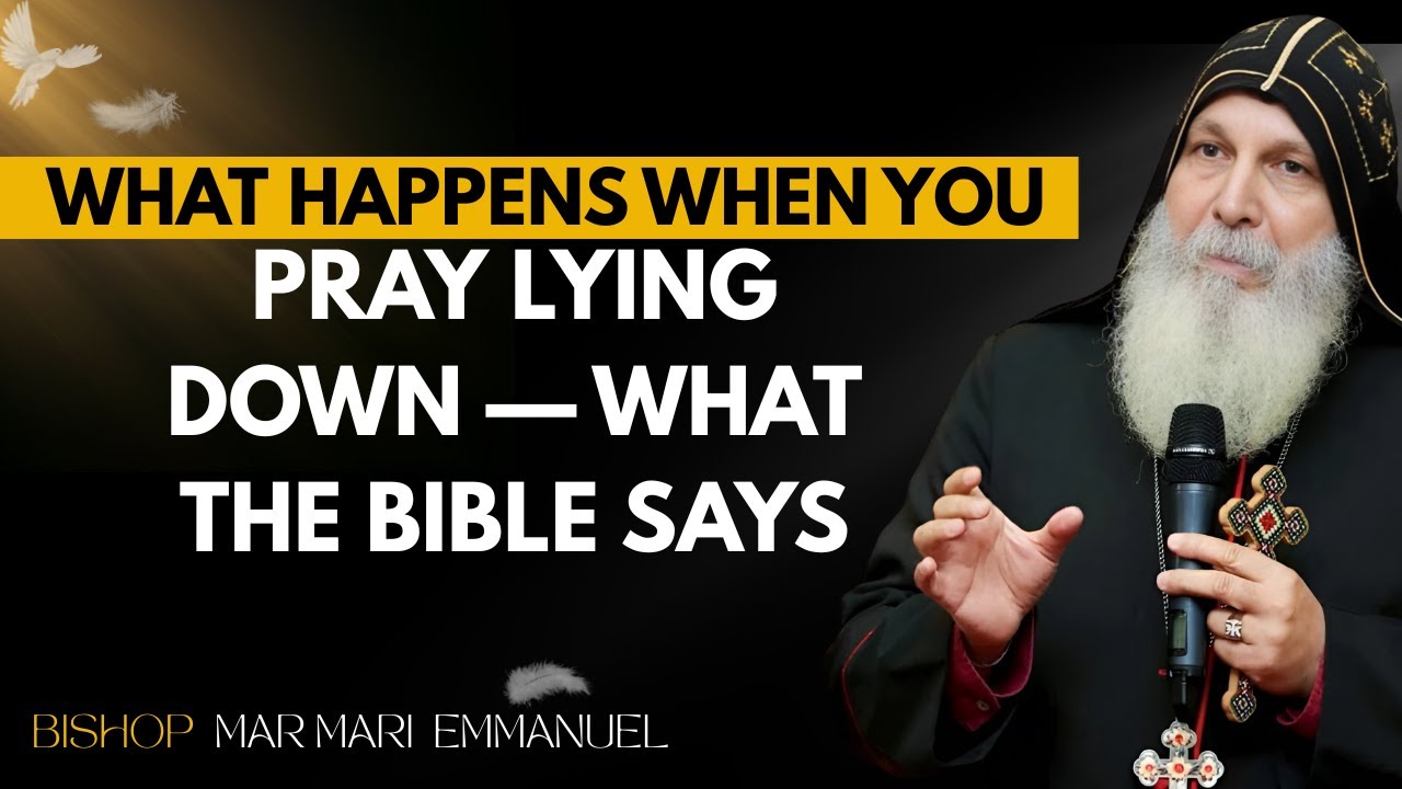 Does God Hear You When You Pray Lying Down? (Biblical Truth) | BISHOP  MAR MARI  EMMANUEL
