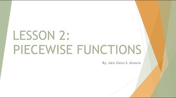 General Mathematics | Lesson 2 - Piecewise Functions