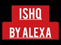 ISHQ || MWG ibd3dgame™ || Alexa || [Official Song]