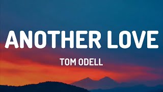 Tom Odell - Another Love (Lyrics)