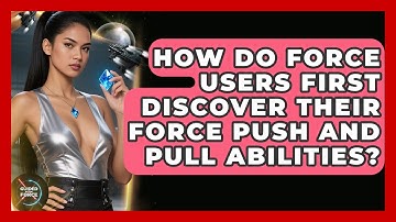 How Do Force Users First Discover Their Force Push And Pull Abilities? - Guided By The Force