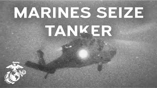Marines Seize Tanker