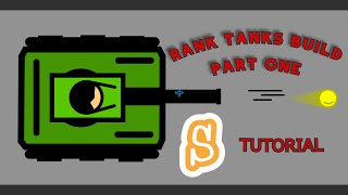 Rank Tanks Build - Part 1 || Scratch Tutorials