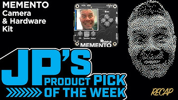 JP’s Product Pick of the Week 7/30/24 MEMENTO Camera & Enclosure Kit RECAP