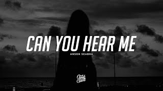 Anson Seabra - Can You Hear Me (Lyrics) chords