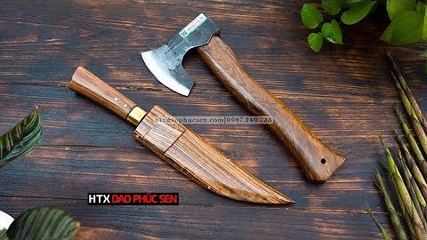 COMBO DAO VÀ RÌU MINI CHO ANH EM MANG ĐI RỪNG - HÀNG CHUẨN CỦA HTX DAO PHÚC SEN