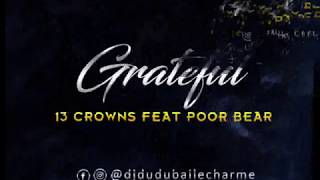 Video thumbnail of "13 Crowns Feat Poo Bear - Grateful (PB & Carlos DJ)"