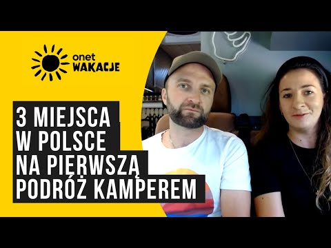 3 miejsca w Polsce na podróż kamperem. Polecają PodróżoVanie | #OnetWakacje9