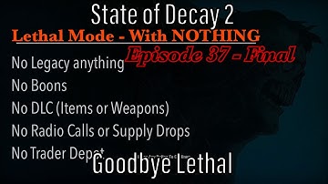 State of Decay 2 (Lethal Mode with Nothing) | EP.37 - Final