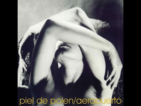 Piel de Polen - Aeropuerto (Full Album)