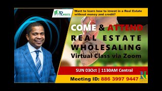 Information Real Estate Wholesaling Virtual Class, Oct 03, 1130AM Central Time Guide