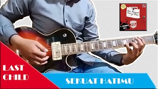 Last Child - Sekuat Hatimu | Guitar Cover by. Gitaran Santuy