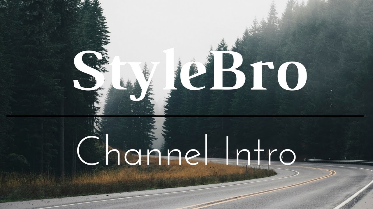 Style Bro Intro | Fashion, Lifestyle & Passions