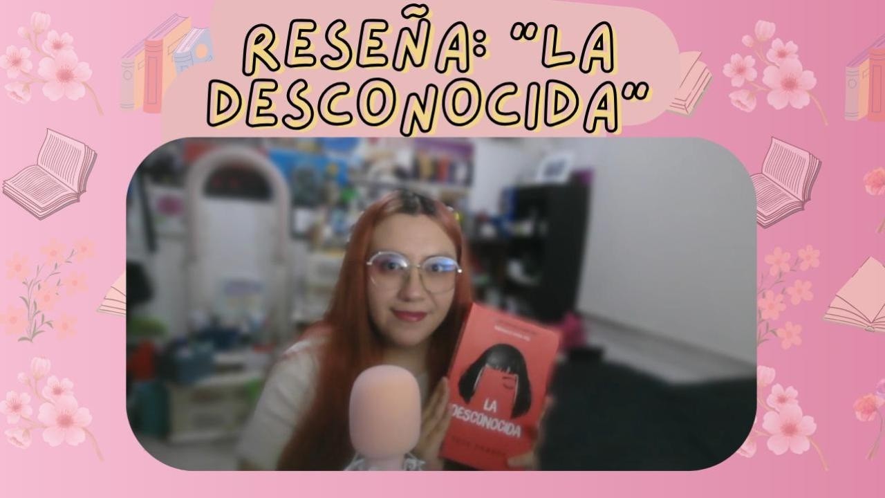 ¿Lectora de romance y fantasía leyendo Thriller? - Reseña la desconocida