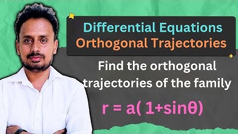 Orthogonal Trajectories | Differential Equations - Problems & solutions (Part 1)