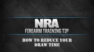 NRA Firearm Training Tip: How to Reduce Your Draw Time