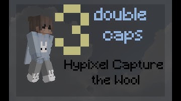3 Double Caps | Hypixel Capture The Wool #1