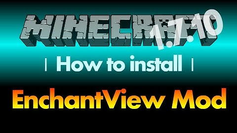 How to install EnchantView Mod 1.7.10 for Minecraft 1.7.10 (with download link)