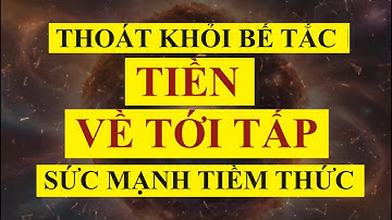 25  Giây Thoát Khỏi Bế Tắc - Thu Hút Tiền Tới Tấp || Sức Mạnh Tiềm Thức