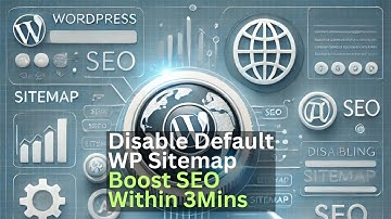 Disable the Default WordPress Sitemap to Boost SEO Within 3 Minutes |  Best - Easy Tricks