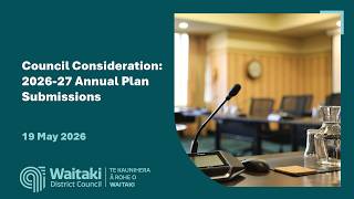 Council Consideration : 2026-27 Annual Plan Submissions - 19 May 2026