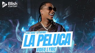 La Peluca - Liro Shaq El Sofoke (Video Lyric)