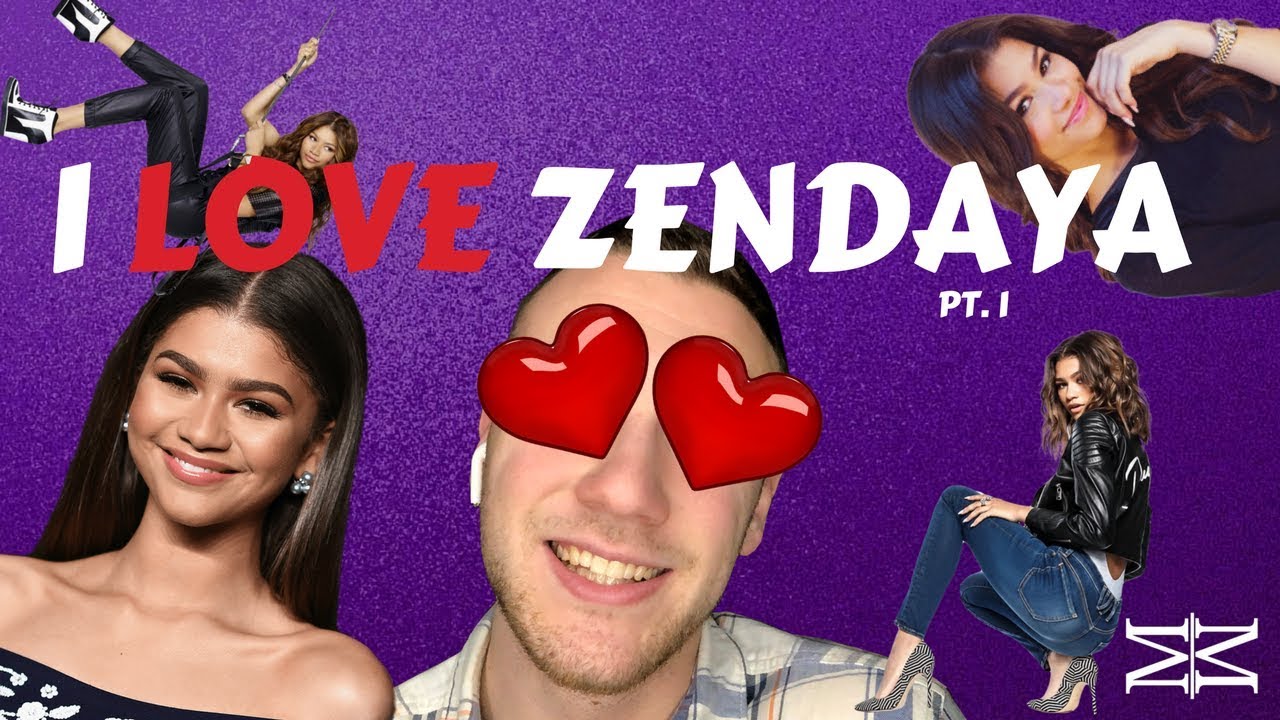 I LOVE ZENDAYA - PT. I - YouTube