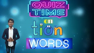 Quiz On Tion Words