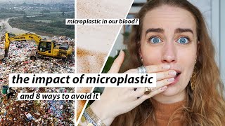 THE IMPACT OF MICROPLASTIC // and 8 ways to avoid it