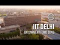 Iit delhi endowment fund song