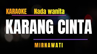 KARANG CINTA _ KARAOKE (MIRNAWATI)